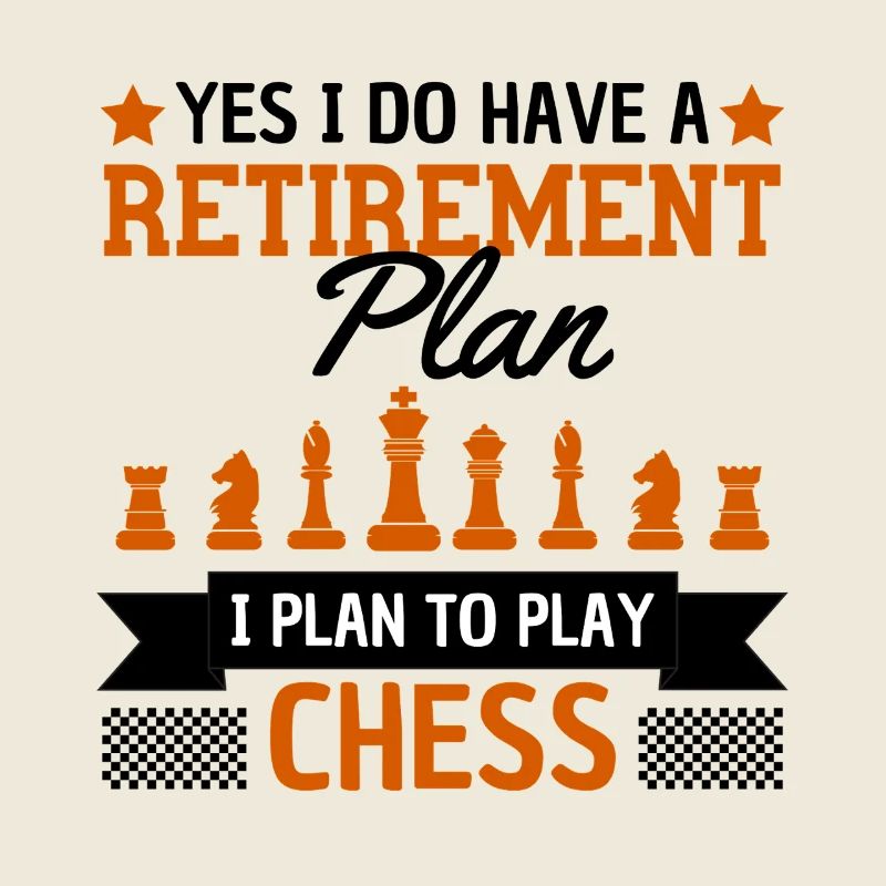 Retirement Plan Chess Player Humor