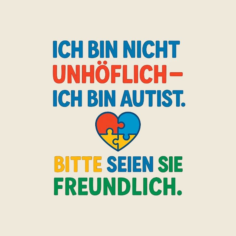 Ich bin nicht unhöflich ich bin Autist Spruch