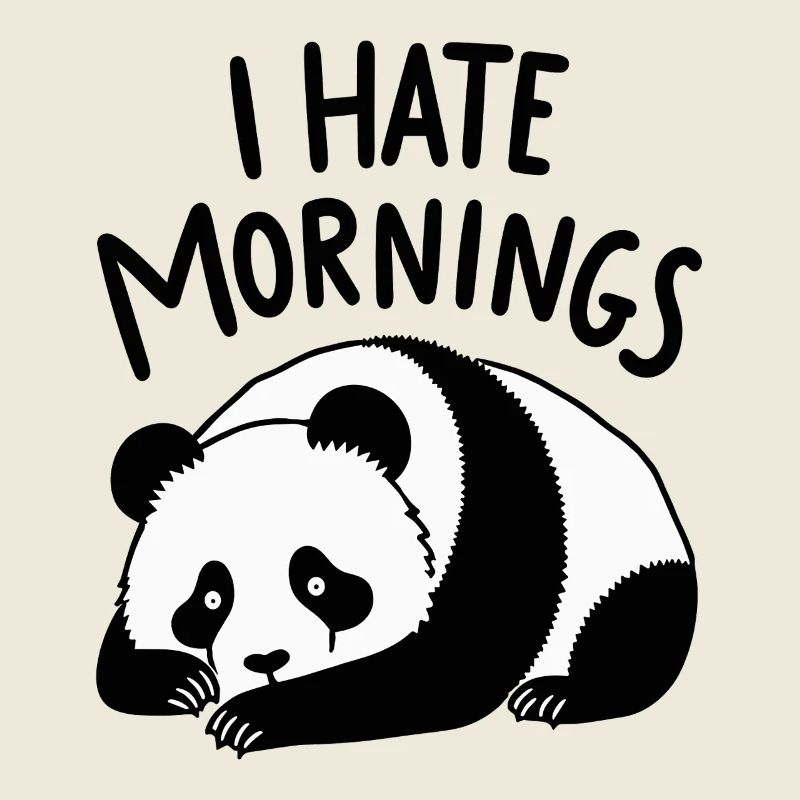 Panda I Hate Mornings Spruch