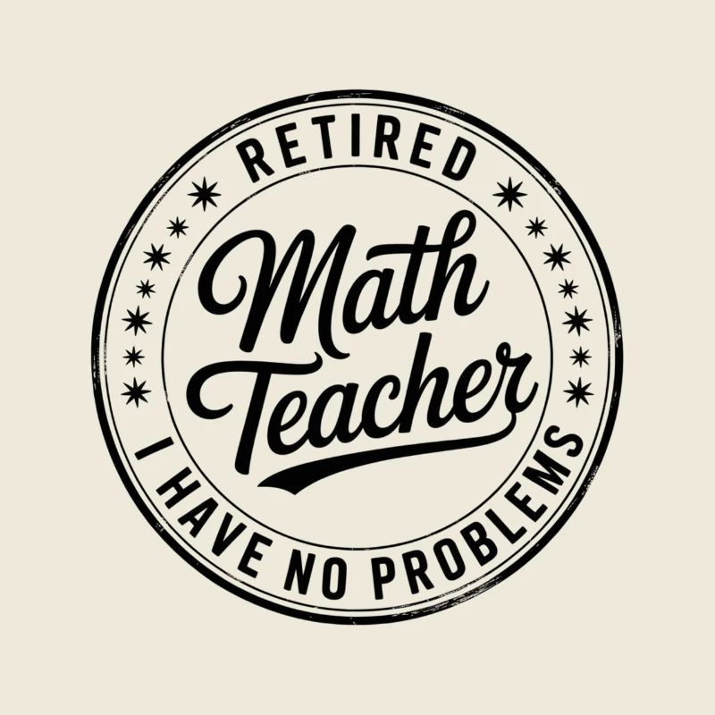Retired Math Teacher Mathematics