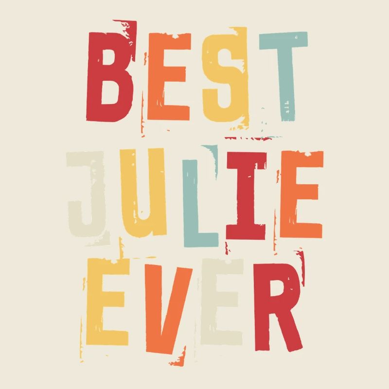 Best Julie Ever First Name Retro Text Gift