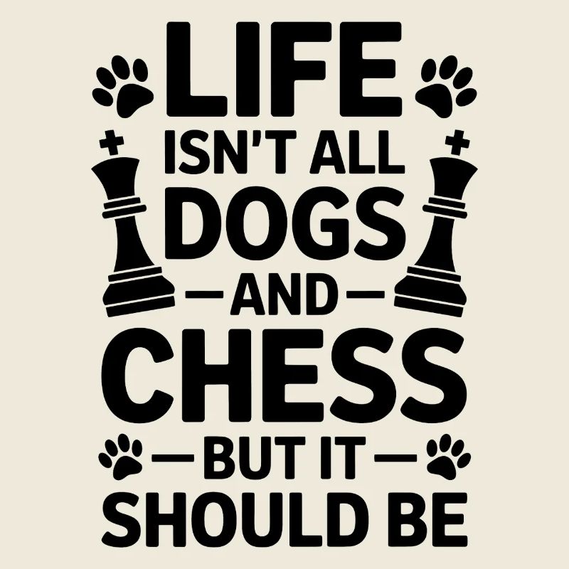 Chess Saying Chess Player Dogs Chess Gift