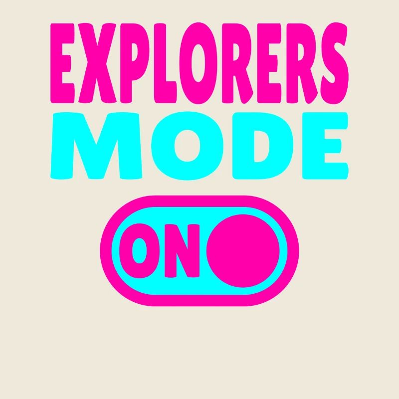 Explorers Mode ON – For real world explorers