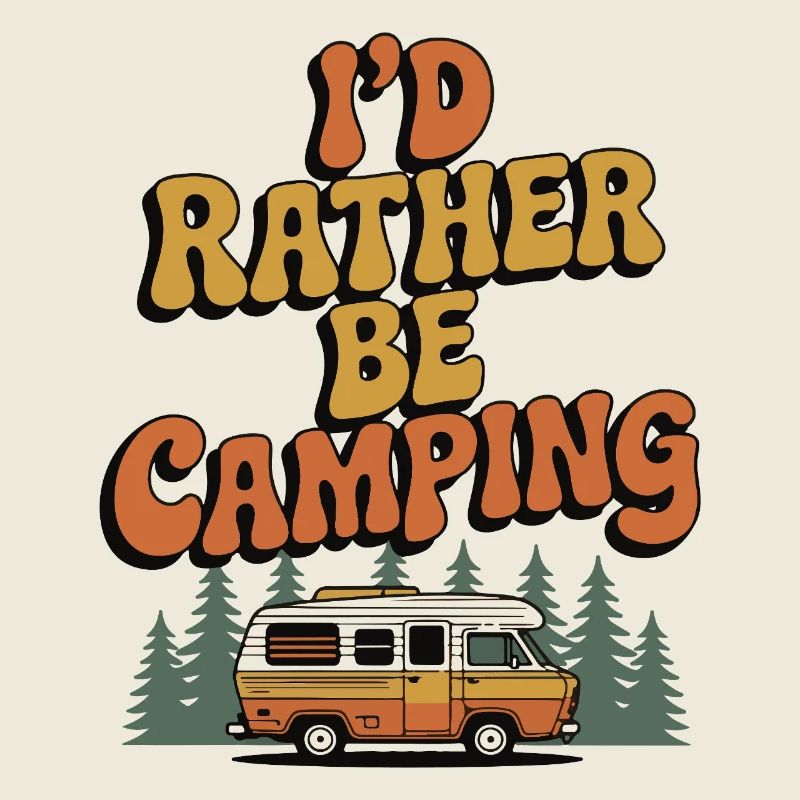 I'd Rather Be Camping