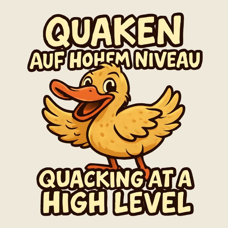 Quacking at a high level