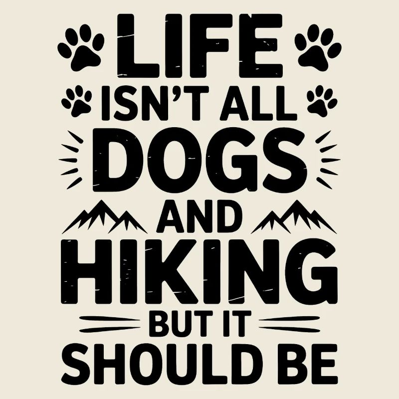 Hiking Saying Dogs Mountains Hiking Gift