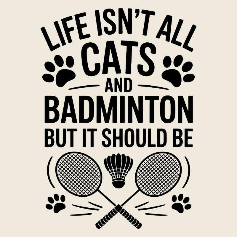 Badminton Saying Cat Funny Badminton Gift