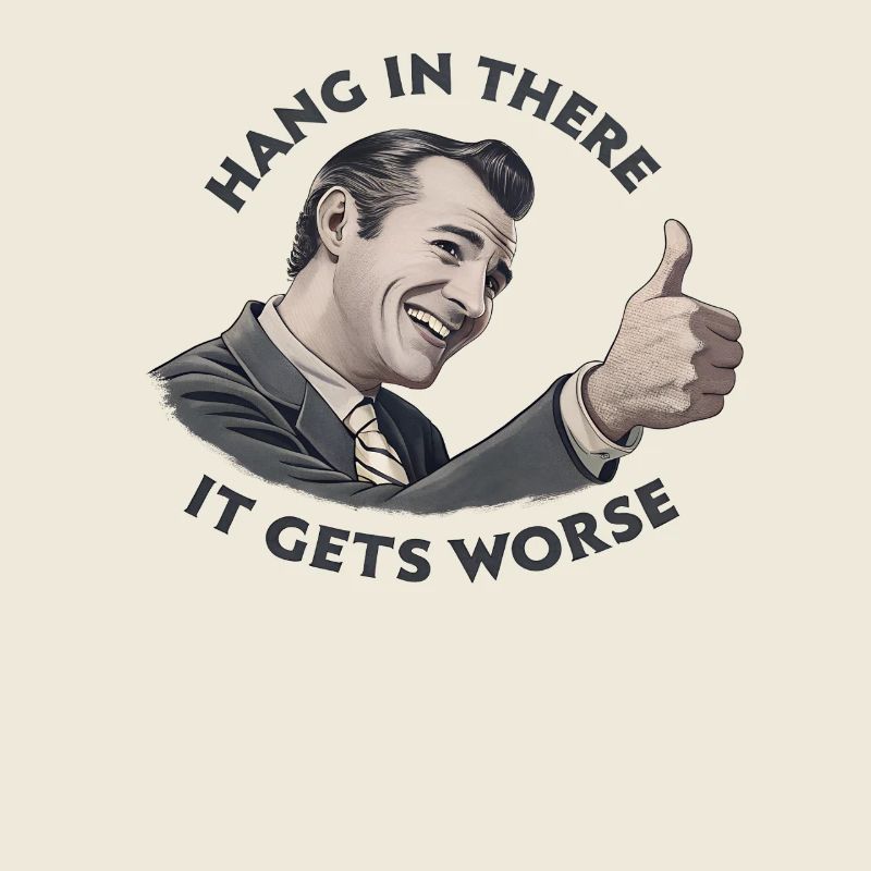 Bleib dran, es wird schlimmer