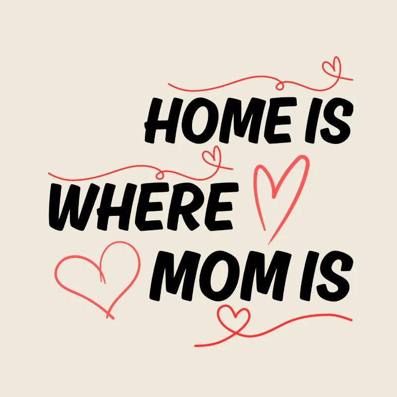 Das Zuhause der Mutter ist dort, wo die Mutter ist