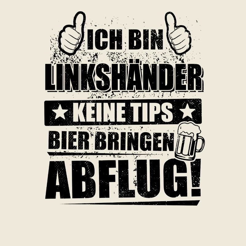 Ich bin Linkshänder, keine Tips, Bier bringen