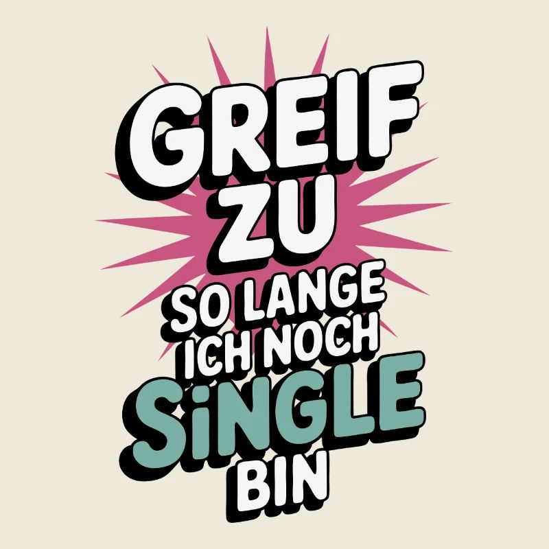 Grab it – while I'm still single