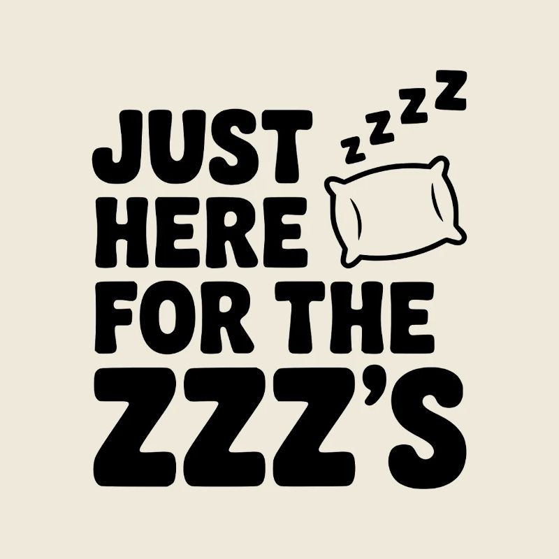 Je suis juste là pour les Zzz