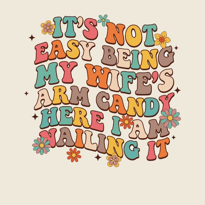 Arm Candy Humor – Ehefrau Spruch