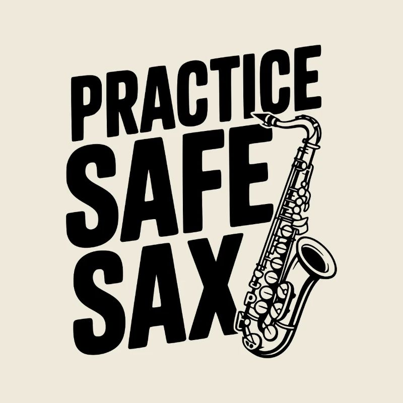 Practice Safe Sax