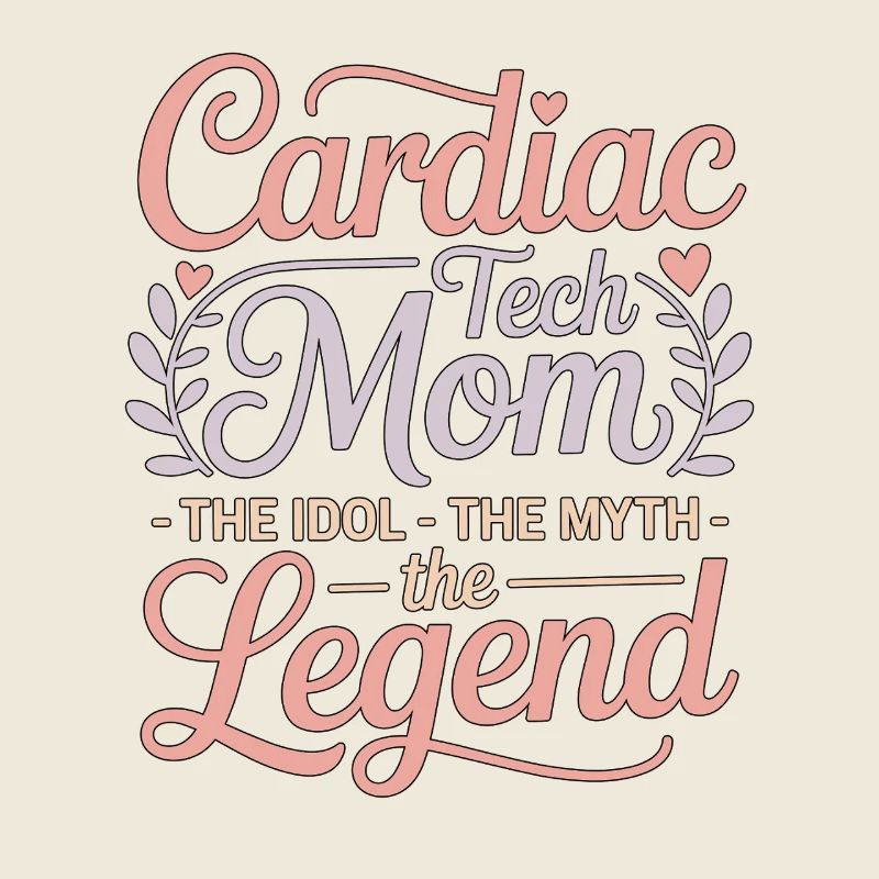 Cardiac Tech Mom The Idol The Myth Cath Lab Tech