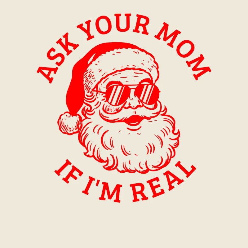 Frag deine Mutter, ob ich der echte Weihnachtsmann