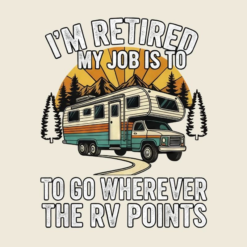 I'm retired caravan on the road retirement