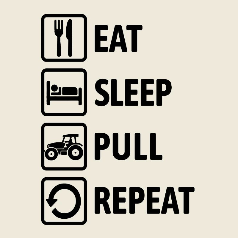Eat Sleep Pull Repeat - Traktor fahren - Bauer