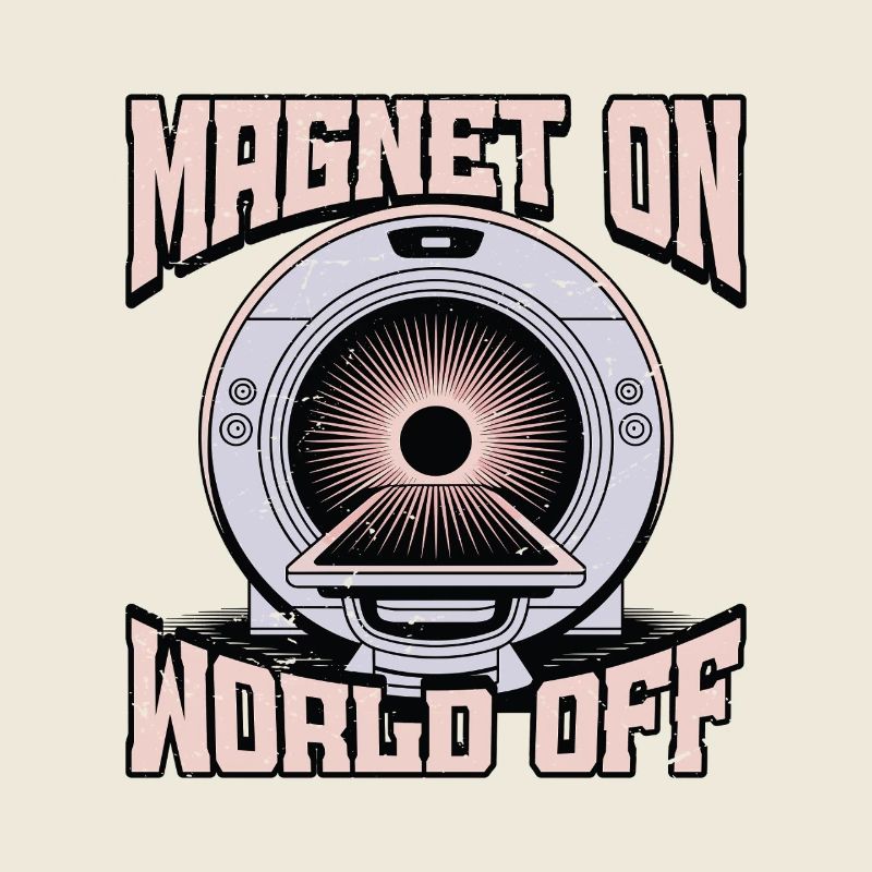 MRI Tech Magnet On World Off MRI Imaging Rad Tech