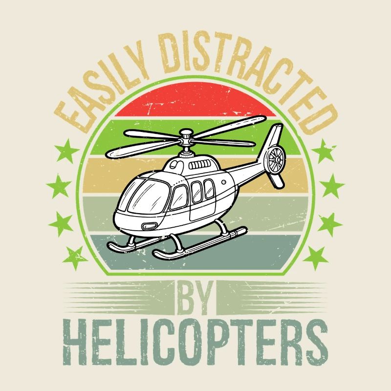 Easily Distracted By Helicopters