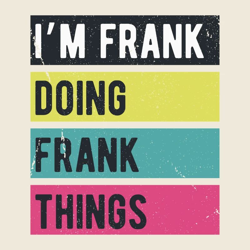 Ich bin Frank Mache Frank Dinge Retrofarben