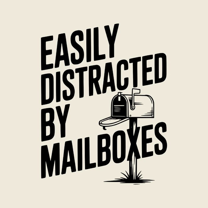 Easily Distracted by Mailboxes