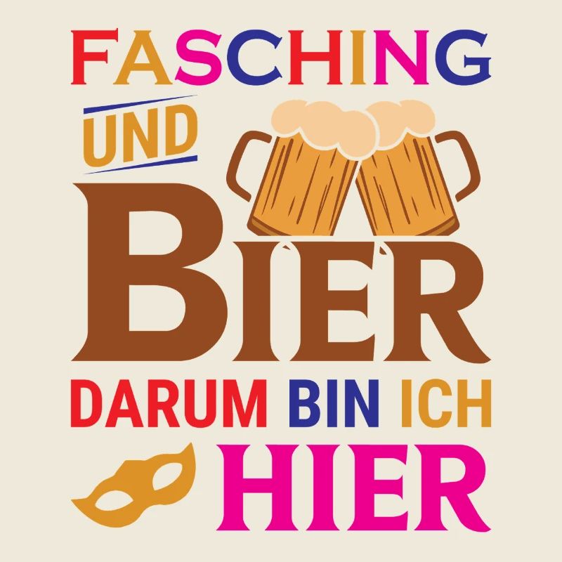 Fasching und Bier darum bin ich hier