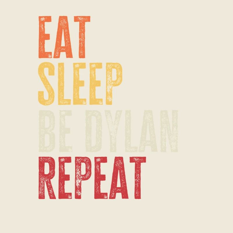 Eat Sleep Be Dylan Repeat Retro Name