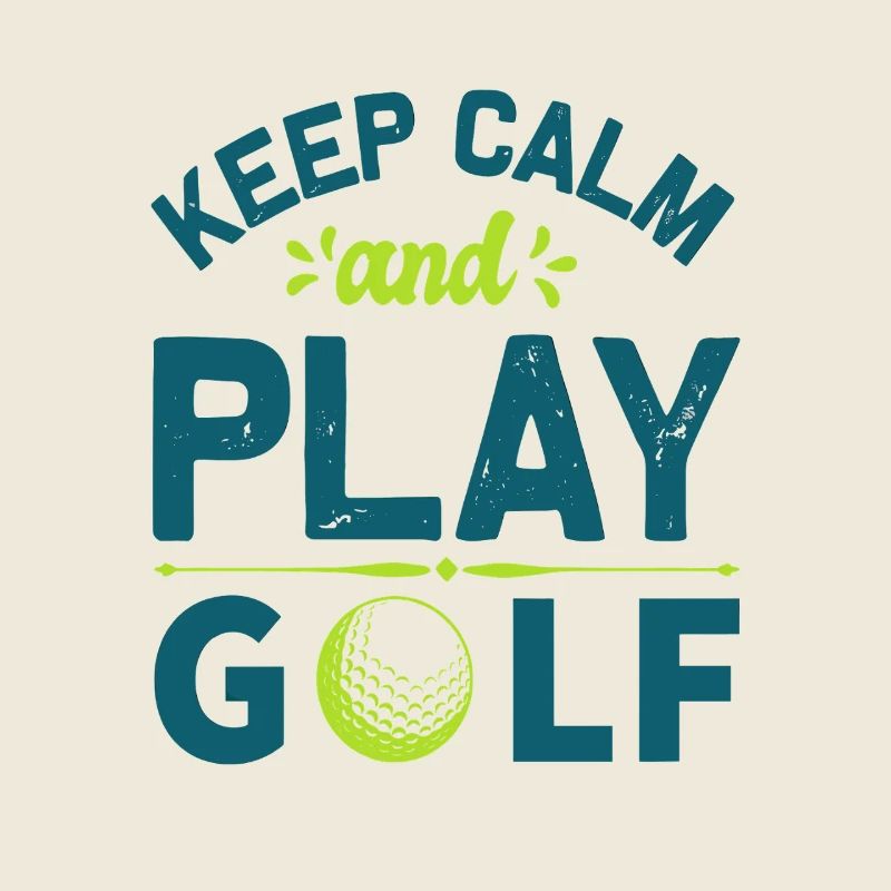 Keep Calm and Play Golf: Cooles Golfer Statement