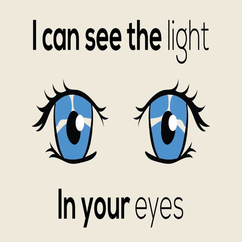 Graphique anime I Can See The Light In Your Eyes