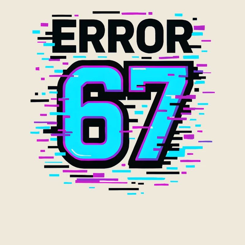 Error 67 Six Seven Glitch Cyber Meme Geschenkidee