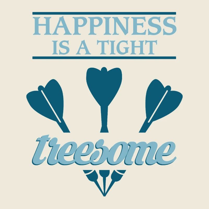 Happiness Is A Tight Treesome Darts Graphic