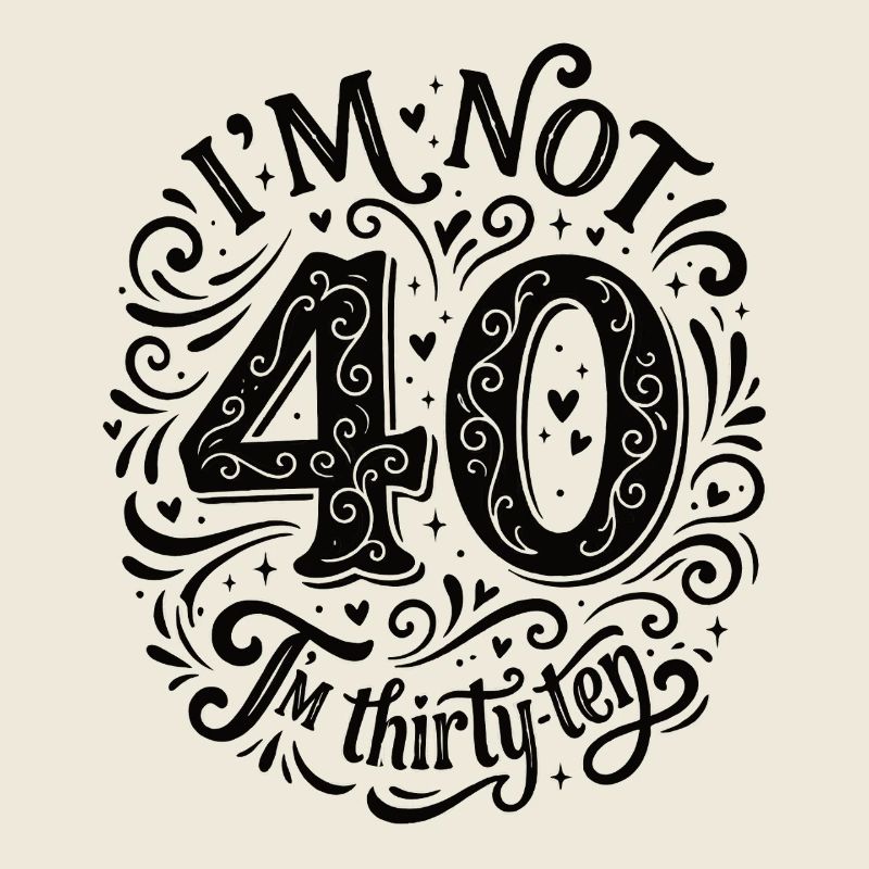Je n’ai pas 40 ans, c’est mon 30e anniversaire