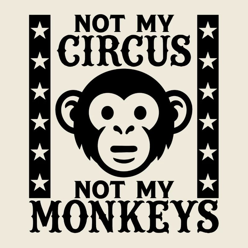 Pas mon cirque, pas mes singes