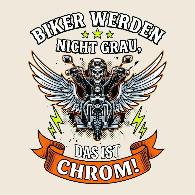 Biker werden nicht grau das ist Chrom Motorrad