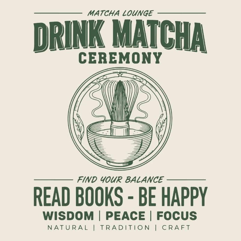 Drink Matcha Ceremony Read Books Be Happy Matcha