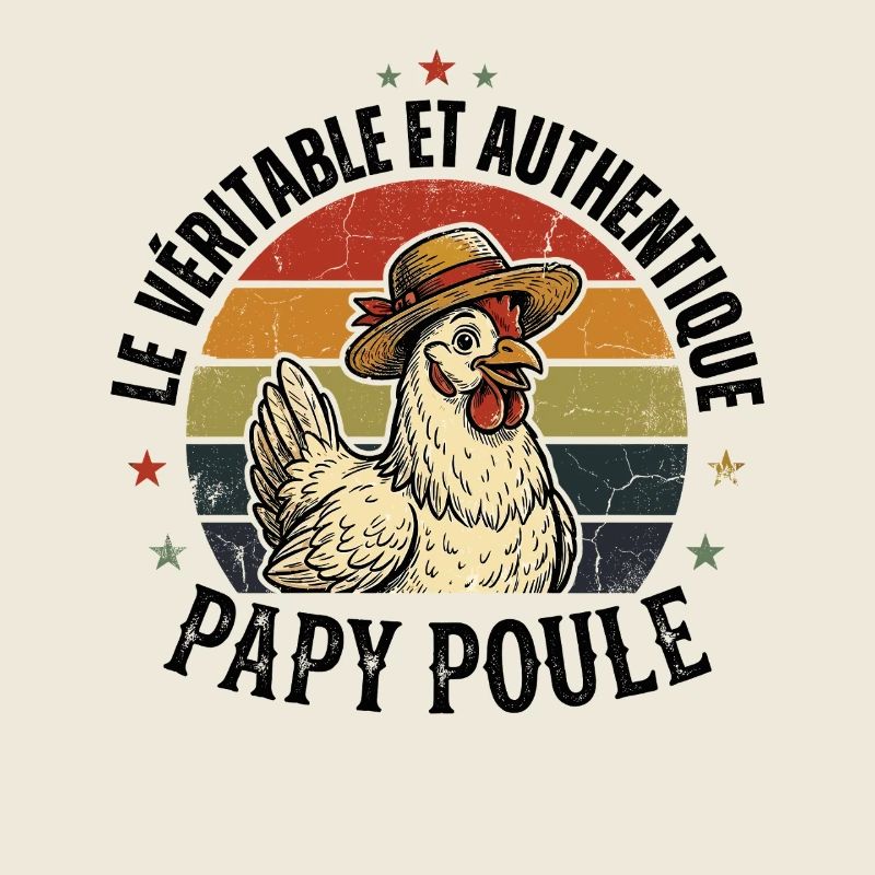 Véritable Et Authentique Papy Poule