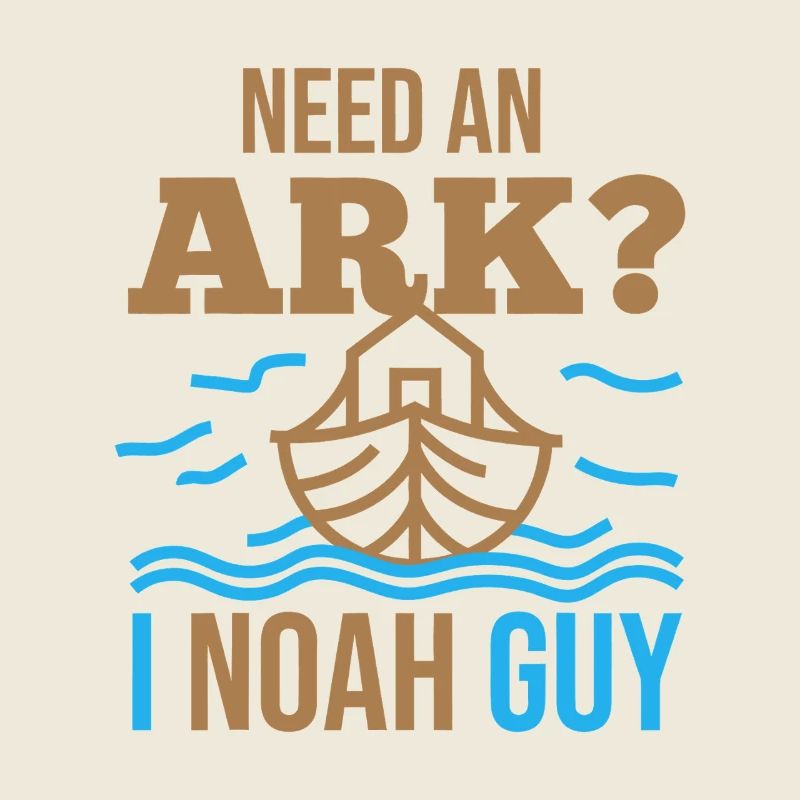 Brauchst du eine Arche? Ich bin Noah Guy
