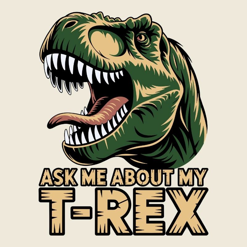 Demande-moi pour mon T-Rex
