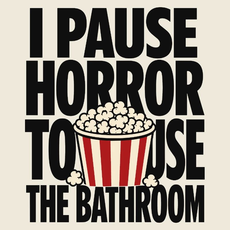 I Pause Horror To Use Bathroom