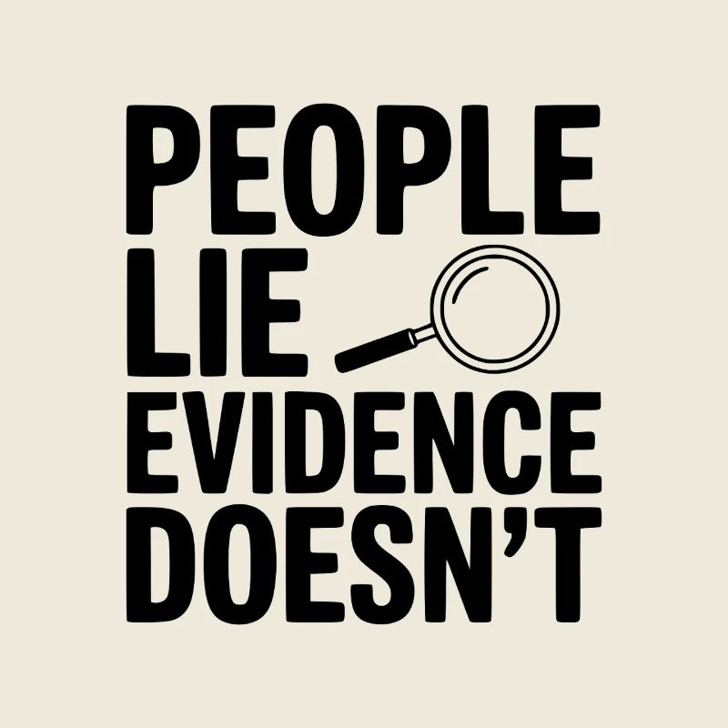 People Lie Evidence Doesn't