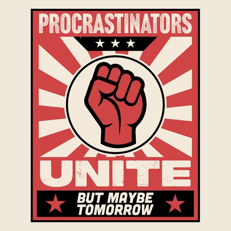Procrastinators unite