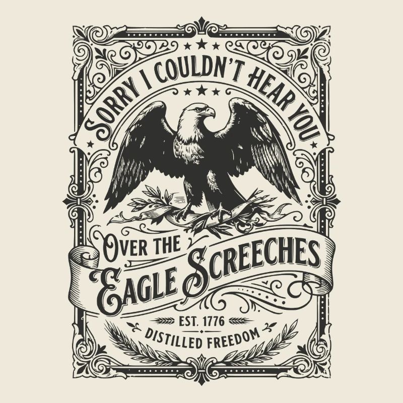 Sorry I Couldn't Hear You Over The Eagle Screeches