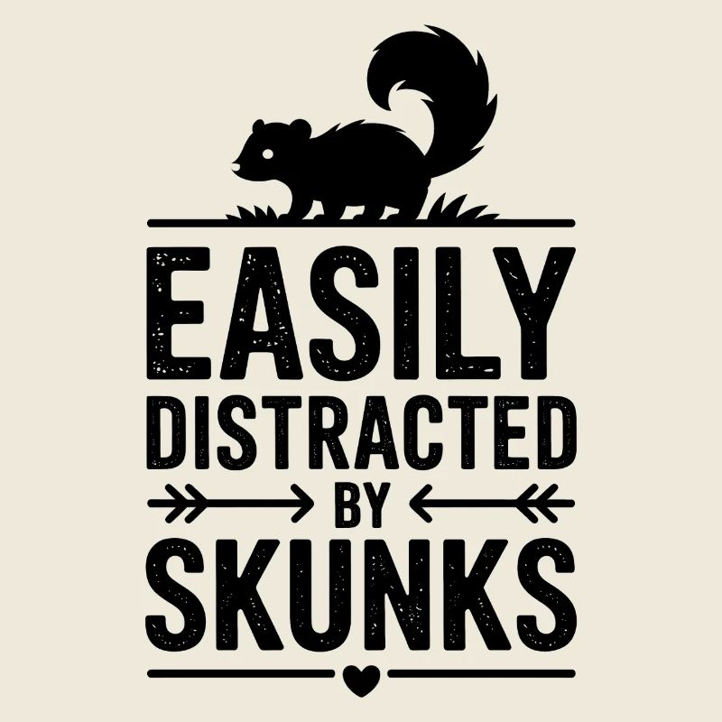 Skunks Sayings Funny Skunks Gift