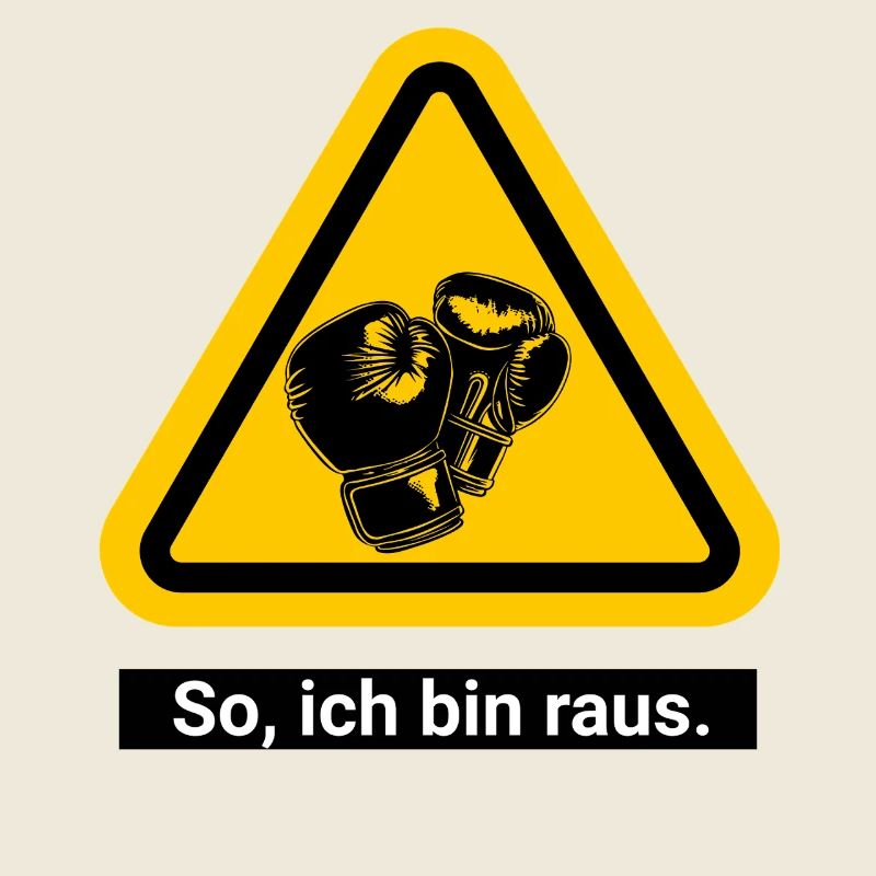 So, ich bin raus. Boxen Warnschild