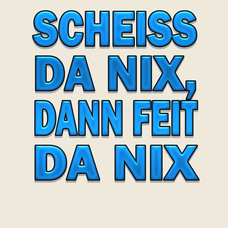 SCHEISS DA NIX