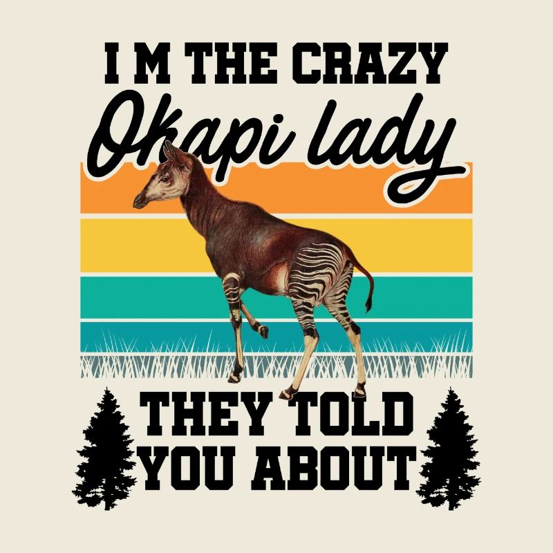 I'm The Crazy Okapi Lady