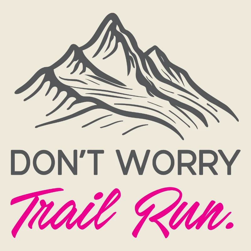 Mach dir keine Sorgen. Trailrun.