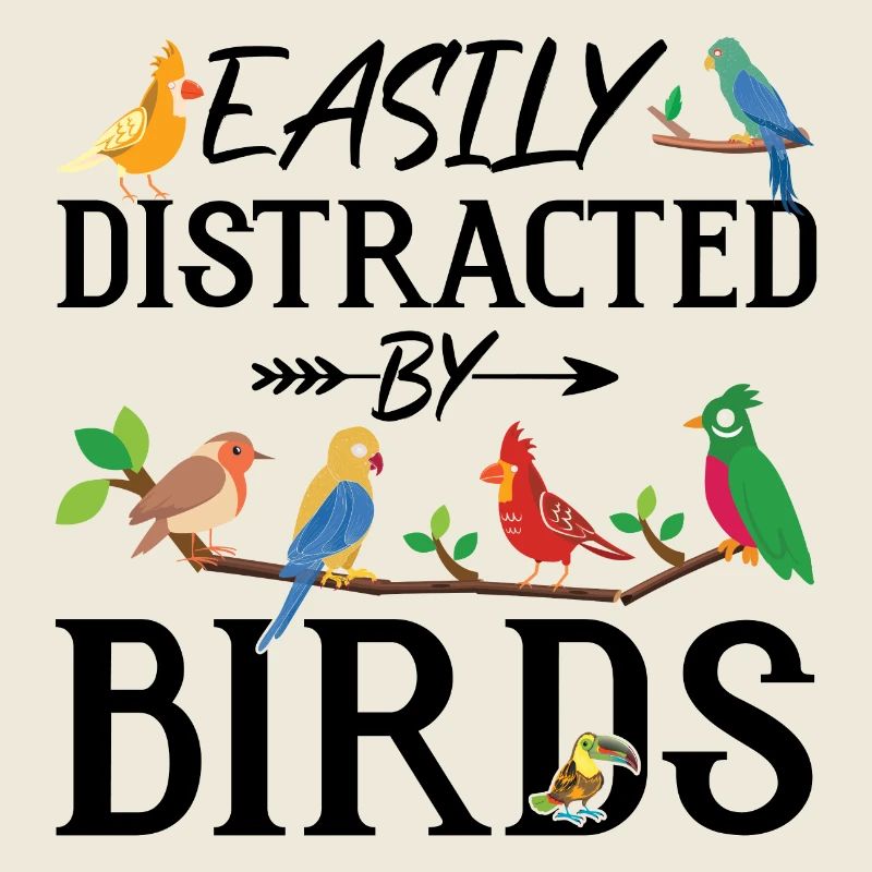 Easily Distracted by Birds