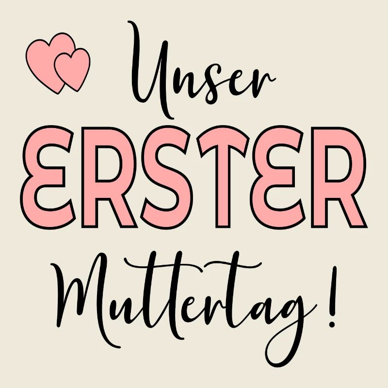 UNSER ERSTER MUTTERTAG BABY MAMA